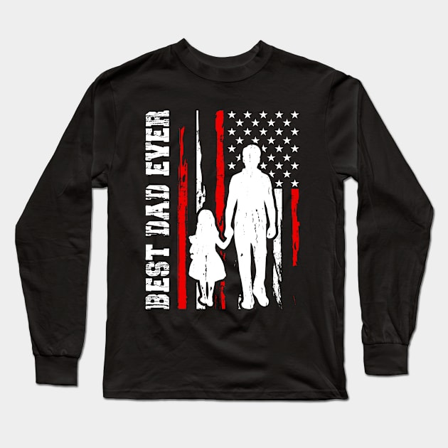 Best Dad Ever American Flag , Funny Sarcastic Dad Long Sleeve T-Shirt by Shrtitude